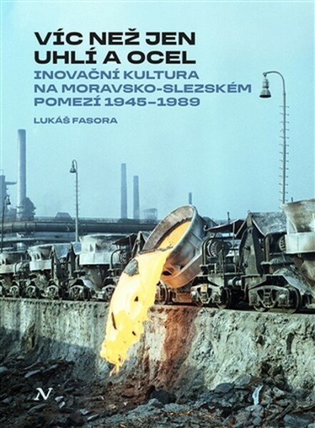 Víc než jen uhlí a ocel - Lukáš Fasora