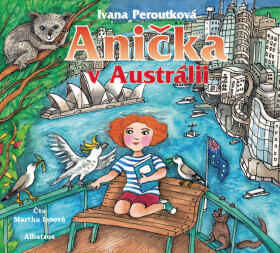 Anička v Austrálii - Ivana Peroutková - audiokniha