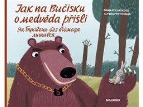 Jak na Bučisku medvěda přišli Ivana Pecháčková