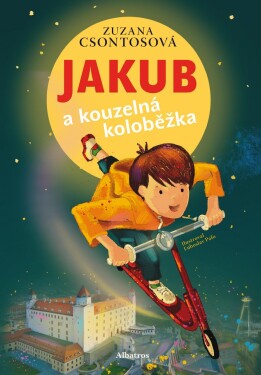 Jakub a kouzelná koloběžka - Zuzana Csontosová (e-kniha)