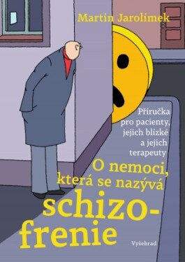 O nemoci, která se nazývá schizofrenie - Martin Jarolímek - e-kniha