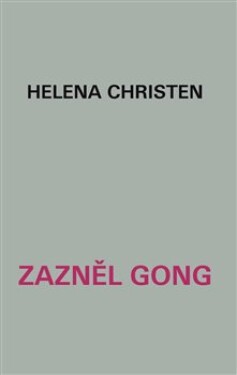 Zazněl gong Helena Christen