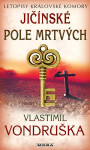 Jičínské pole mrtvých - Letopisy královské komory - Vlastimil Vondruška