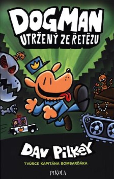 Dogman: Utržený ze řetězu - Dav Pilkey