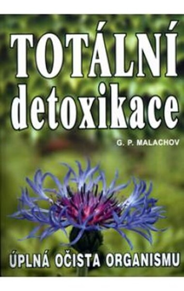 Totální detoxikace - G. P. Malachov