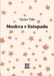 Moskva listopadu Václav Tille