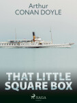 That Little Square Box - Sir Arthur Conan Doyle