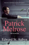 Patrick Melrose: Tak konečne - Edward St Aubyn