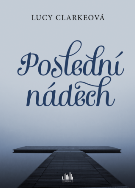 Poslední nádech - Lucy Clarkeová - e-kniha