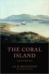 The Coral Island : A Tale of the Pacific Ocean - Robert Michael Ballantyne