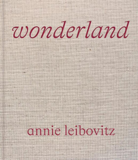 Annie Leibovitz: Wonderland - Annie Leibovitz