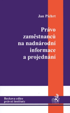 Právo zaměstnanců na nadnárodní informace a projednání - Jan Pichrt