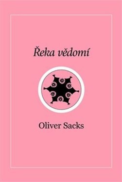 Řeka vědomí Oliver Sacks