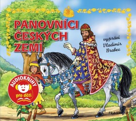 Panovníci českých zemí (audiokniha pro děti) Martin Pitro