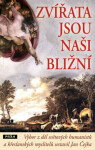 Zvířata jsou naši bližní Jan Čejka