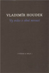 Vy srdce v ohni mroucí - Vladimír Houdek