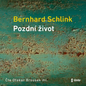 Pozdní život - Bernhard Schlink - audiokniha