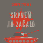 Srpnem to začalo - Zdeněk Zelenka - audiokniha