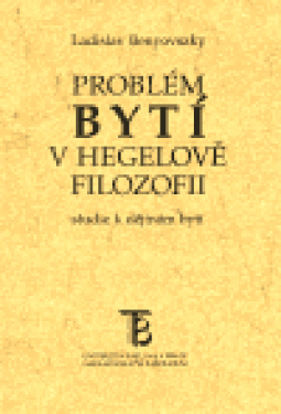 Problém bytí Hegelově filozofii Ladislav Benyovszky