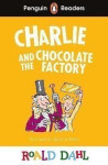 Penguin Readers Level 3: Roald Dahl Charlie and the Chocolate Factory (ELT Graded Reader) - Roald Dahl