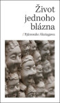 Život jednoho blázna - Rjúnosuke Akutagawa