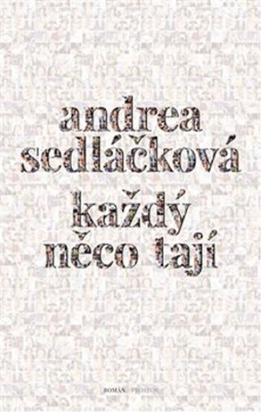 Každý něco tají Andrea Sedláčková