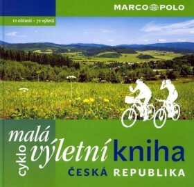 Malá cyklovýletní kniha ČR - kolektiv autorů