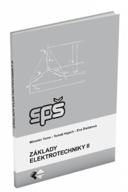 Základy elektrotechniky II - Miroslav Tuma; Eva Šteliarová; Tomáš Hajach