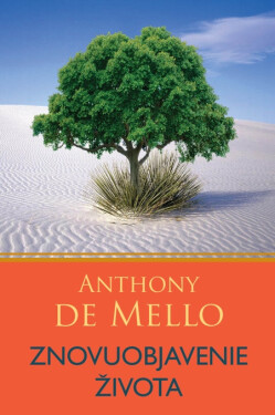 Znovuobjavenie života - Anthony De Mello