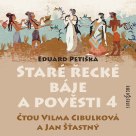 Staré řecké báje a pověsti 4 - Eduard Petiška - audiokniha