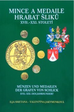 Mince medaile hrabat Šliků XVII.–XXI. století Valentýna Jakymenková