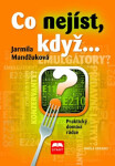 Co nejíst, když... Praktický domácí rádce Jarmila Mandžuková