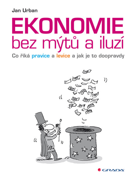 Ekonomie bez mýtů a iluzí - Jan Urban
