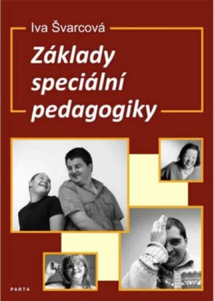 Základy speciální pedagogiky Metodická příručka Iva Švarcová