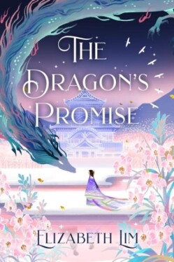 The Dragon´s Promise: the Sunday Times bestselling magical sequel to Six Crimson Cranes - Elizabeth Lim