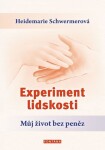 Experiment lidskosti - Můj život bez peněz - Heidemarie Schwermerová