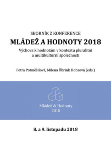 Mládež a hodnoty 2018: Výchova k hodnotám v kontextu pluralitní a multikulturní společnosti - Petra Potměšilová, Milena Öbrink Hobzová - e-kniha