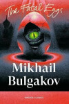 Fatal Eggs - Mikhail Bulgakov