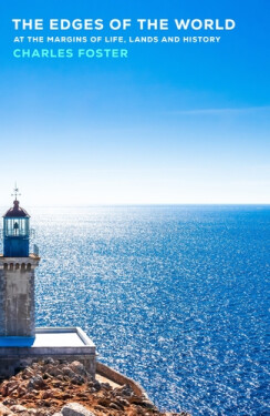 The Edges of the World - Charles Foster