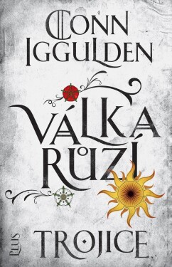 Válka růží 2: Trojice | Ivan Ryčovský, Conn Iggulden