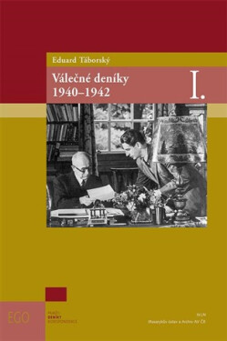 Eduard Táborský Válečné deníky I. 1940-1942 - Pavel Horák
