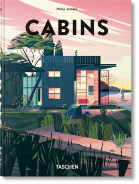 Cabins. 45th Ed. - Philip Jodidio