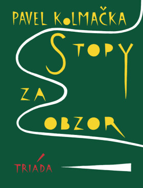 Stopy za obzor - Pavel Kolmačka