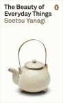 The Beauty of Everyday Things - Soetsu Yanagi