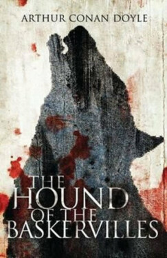 The Hound of The Baskervilles Arthur Conan Doyle