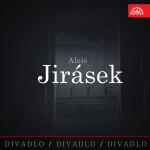 Divadlo, divadlo, divadlo. Alois Jirásek - Alois Jirásek - audiokniha