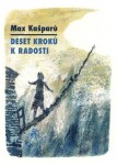 Deset kroků radosti Max Kašparů