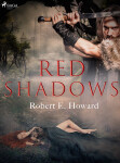Red Shadows - Robert E. Howard