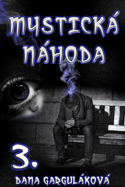 Mystická náhoda, díl 3 - Dana Garguláková