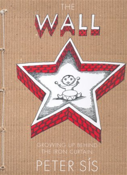 The Wall - Growing up Behind the Iron Curtain - Petr Sís